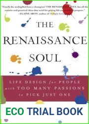 The Renaissance Soul: Life Design for People with Too Many Passions to Pick Just One