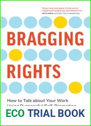 Bragging Rights: How to Talk about Your Work Using Purposeful Self-Promotion