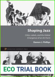 Shaping Jazz: Cities, Labels, and the Global Emergence of an Art Form