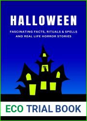 HALLOWEEN: FASCINATING FACTS, RITUALS and SPELLS AND REAL LIFE HORROR STORIES
