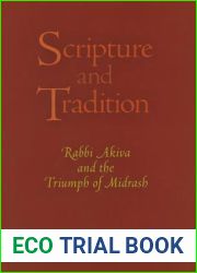 Scripture and Tradition: Rabbi Akiva and the Triumph of Midrash (Divinations: Rereading Late Ancient Religion)