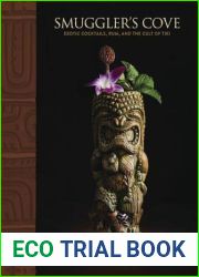 Smuggler|s Cove: Exotic Cocktails, Rum, and the Cult of Tiki