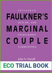Faulkner|s Marginal Couple: Invisible, Outlaw, and Unspeakable Communities