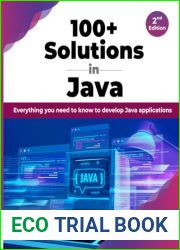 100+ Solutions in Java: Everything you need to know to develop Java applications - 2nd Edition