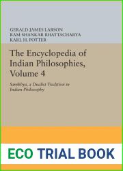 The Encyclopedia of Indian Philosophies, Volume 4: Samkhya, A Dualist Tradition in Indian Philosophy (Princeton Legacy Library, 842)
