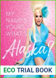 My Name|s Yours, What|s Alaska?: A Memoir