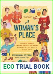A Woman|s Place: The Inventors, Rumrunners, Lawbreakers, Scientists, and Single Moms Who Changed the World with Food