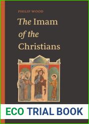 The Imam of the Christians: The World of Dionysius of Tel-Mahre, c. 750-850