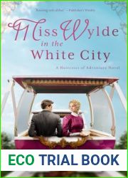 Miss Wylde in The White City: a Historical Romance True Crime (Heiresses of Adventure)
