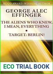 The Aliens Who Knew, I Mean, Everything and Target: Berlin!: Stories