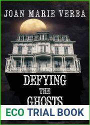 Defying the Ghosts: A Haunted House Story