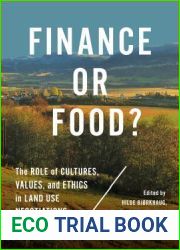 Finance or Food?: The Role of Cultures, Values, and Ethics in Land Use Negotiations