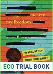 Nearer My Freedom: The Interesting Life of Olaudah Equiano by Himself