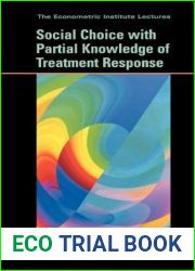 Social Choice with Partial Knowledge of Treatment Response (The Econometric and Tinbergen Institutes Lectures)