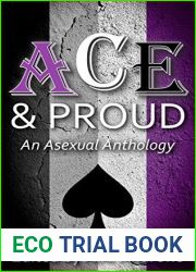 Ace and Proud: An Asexual Anthology