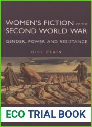 Women|s Fiction of the Second World War: Gender, Power and Resistance