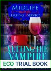 Vetting the Vampire: A Paranormal Women|s Fiction Romantic Comedy (Monster Magic Dating Service Book 3)