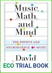 Music, Math, and Mind: The Physics and Neuroscience of Music