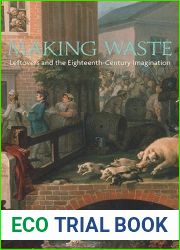 Making Waste: Leftovers and the Eighteenth-Century Imagination