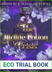 The Midlife Potion Crisis: Over Forty Romance Novella (Suddenly Magical Series Book 1)