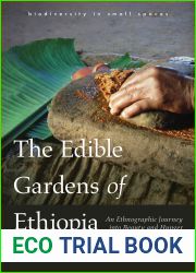 The Edible Gardens of Ethiopia: An Ethnographic Journey into Beauty and Hunger (biodiversity in small spaces)