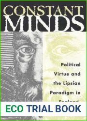 Constant Minds: Political Virtue and the Lipsian Paradigm in England, 1584-1650 (Mental and Cultural World of Tudor and Stuart England)