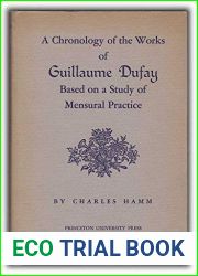 Chronology of the Works of Guillaume Dufay (Princeton Legacy Library, 2152)