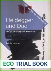Heidegger and Dao: Things, Nothingness, Freedom (Daoism and the Human Experience)
