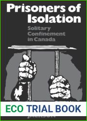 Prisoners of isolation: Solitary confinement in Canada