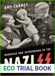 Marriage and Fatherhood in the Nazi SS (German and European Studies)