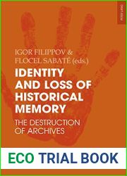 Identity and Loss of Historical Memory: The Destruction of Archives (Identities Identites Identidades Book 7)