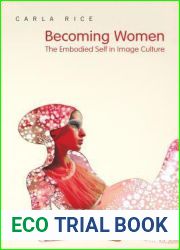 Becoming Women: The Embodied Self in Image Culture