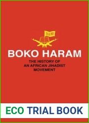 Boko Haram: The History of an African Jihadist Movement (Princeton Studies in Muslim Politics, 65)