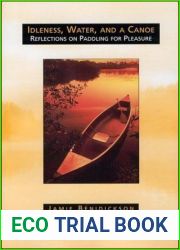Idleness, Water, and a Canoe: Reflections on Paddling for Pleasure