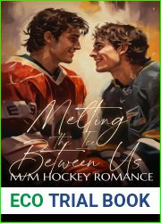 Melting the Ice Between us: M M Hockey Romance (Love on the Ice Book 1)