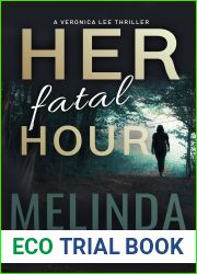 Her Fatal Hour: A Veronica Lee Thriller