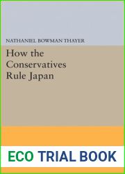 How the Conservatives Rule Japan (Studies of the East Asian Institute)