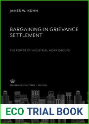 Bargaining in grievance settlement;: The power of industrial work groups