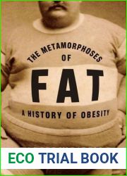 The Metamorphoses of Fat: A History of Obesity (European Perspectives: A Series in Social Thought and Cultural Criticism) by Georges Vigarello (2013-06-04)