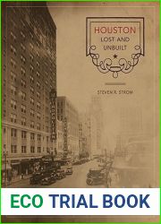 Houston Lost and Unbuilt (Roger Fullington Series in Architecture)