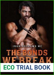 The Bonds We Break (Iron Outlaws MC, #4)