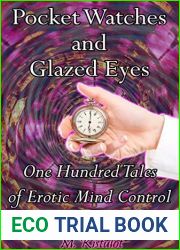 Pocket Watches and Glazed Eyes: One Hundred Tales of Erotic Mind Control Volume 1