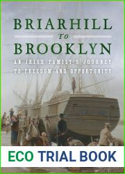 Briarhill to Brooklyn: An Irish Family|s Journey to Freedom and Opportunity
