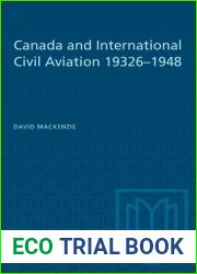 Canada and International Civil Aviation 1932-1948 (Heritage)