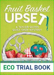 Fruit Basket Upset: A Taylor Quinn Quilt Shop Mystery - Free Quilt Block pattern included! (The Taylor Quinn Quilt Shop Mysteries Book 6)
