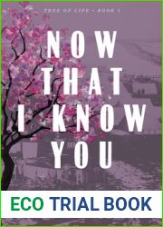 Now That I Know You (Tree of Life, #5)