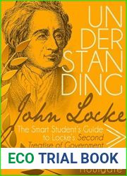 UNDERSTANDING JOHN LOCKE: The Smart Student|s Guide to Locke|s Second Treatise of Government (Philosophy Study Guides)