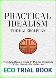 PRACTICAL IDEALISM - The Kalergi Plan: Revised Edition with Historical Introduction