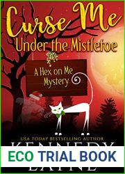 Curse Me Under the Mistletoe (A Hex on Me Cozy Paranormal Mystery Book 5)