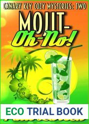Mojit-Oh-No! (Canary Key Cozy Mysteries Book 2)